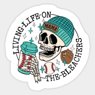 Skull Living Life On The Bleachers Baseball Mama Sticker